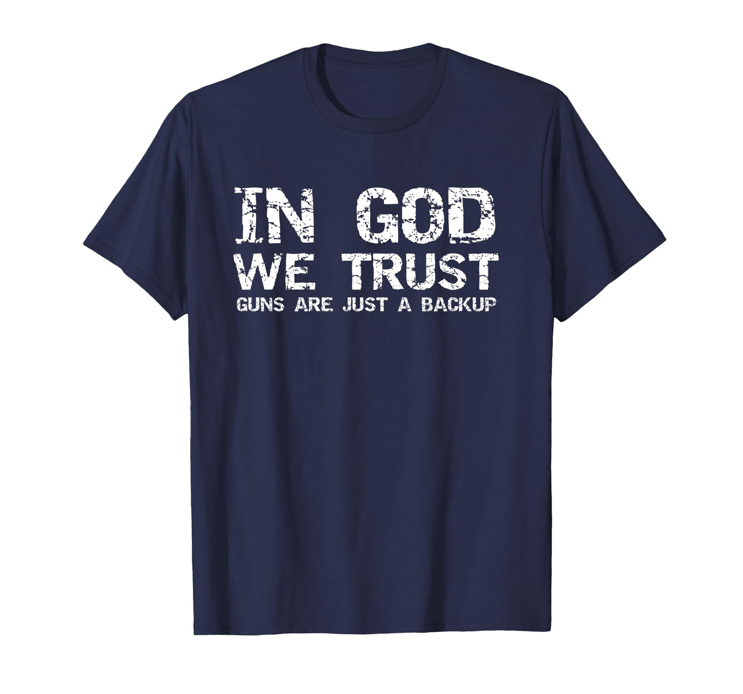 In God We Trust Guns are Just a Backup American Patriotic Long Sleeve T-Shirt