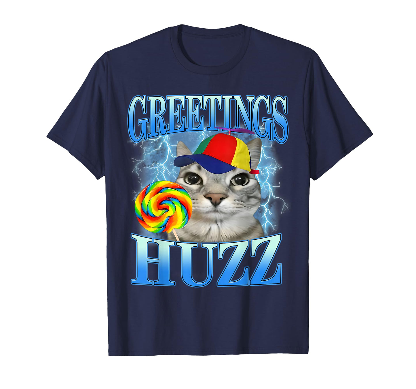 Greetings Huzz Cat Meme Funny Lightning Candy Pet Enthusiast T-Shirt