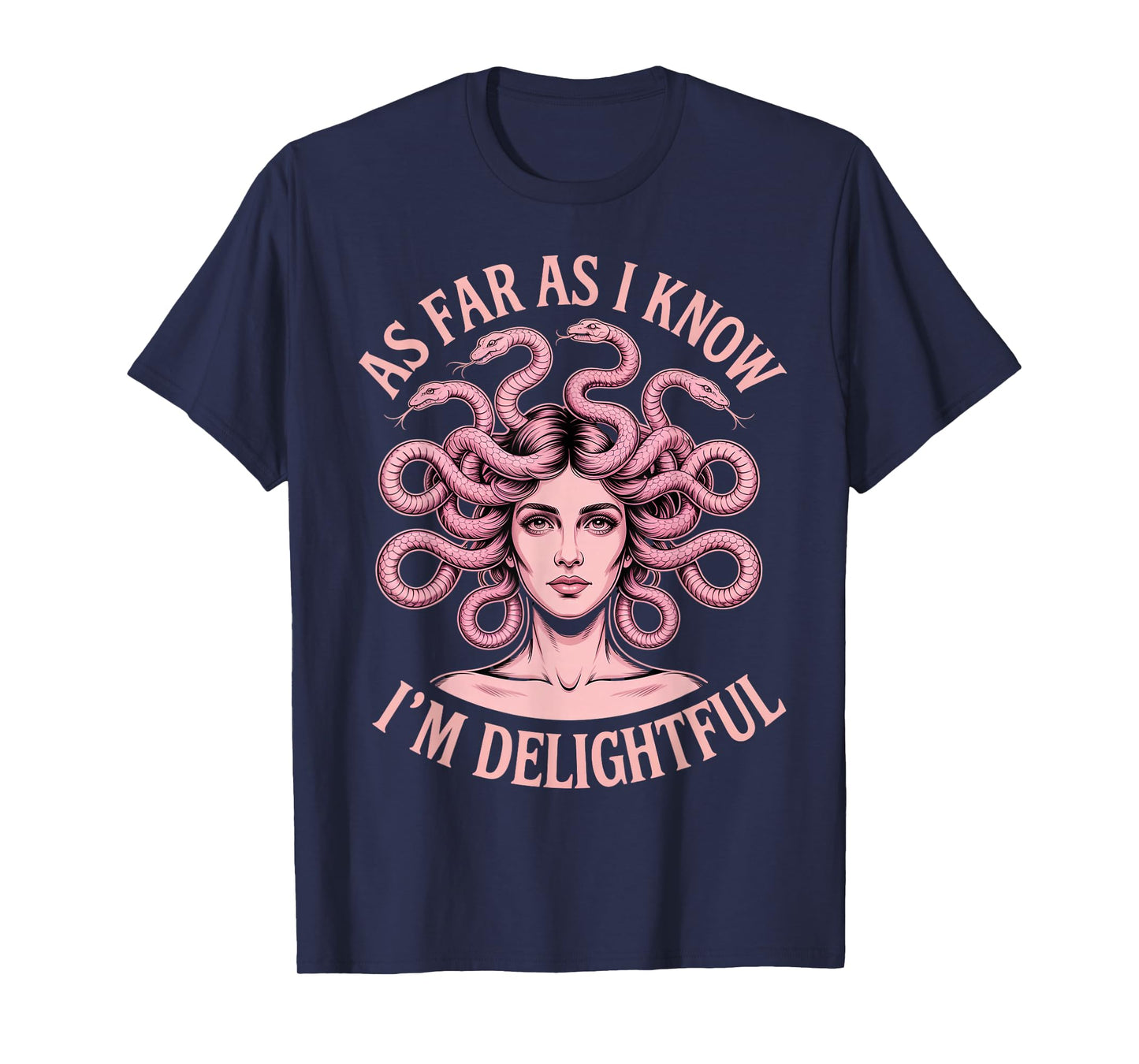I'm Delightful Greek Mythology Goddess Female Medusa T-Shirt