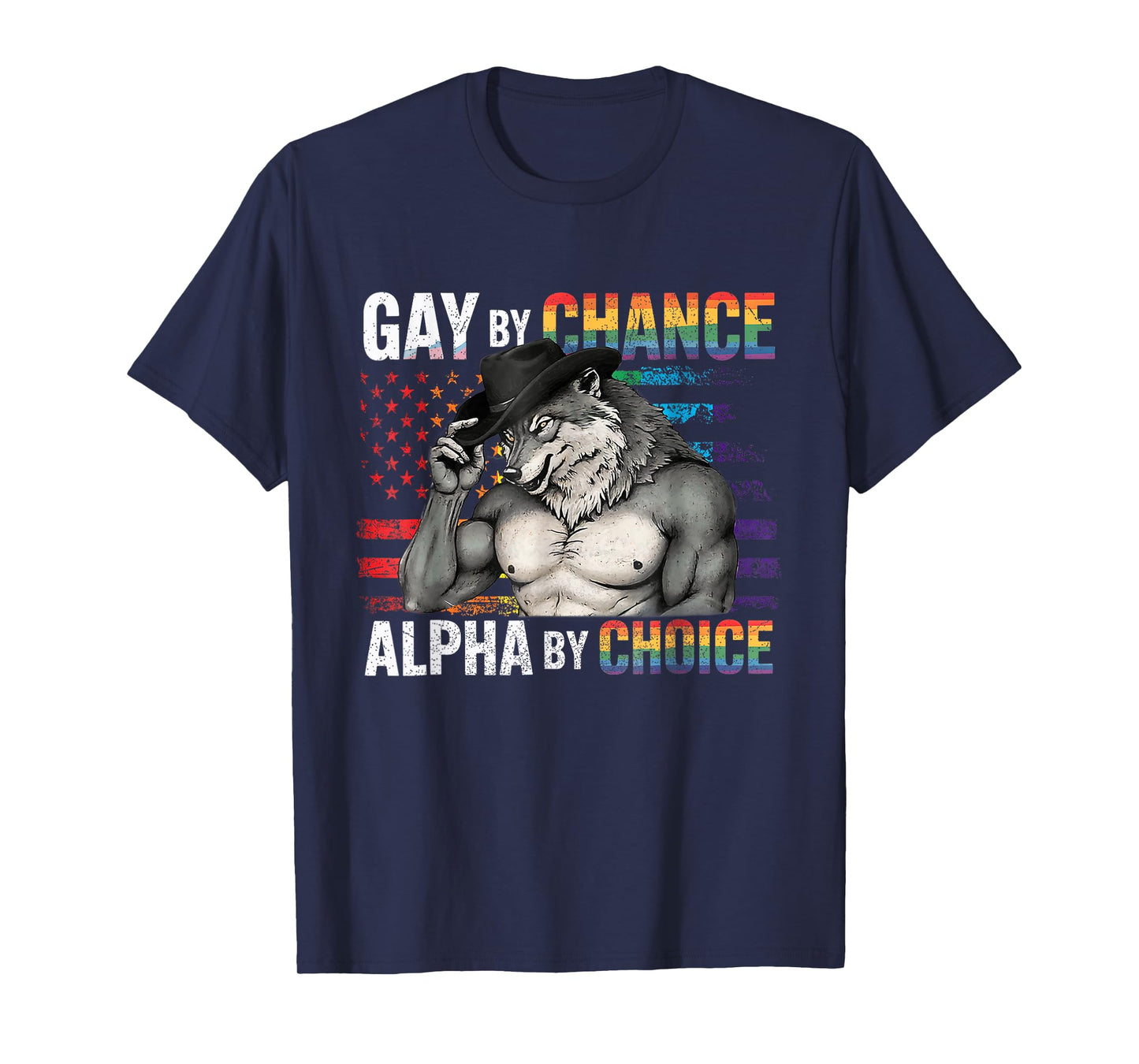 Gay By Chance Alpha Choice Funny Meme Wolf Alpha LGBTQ T-Shirt