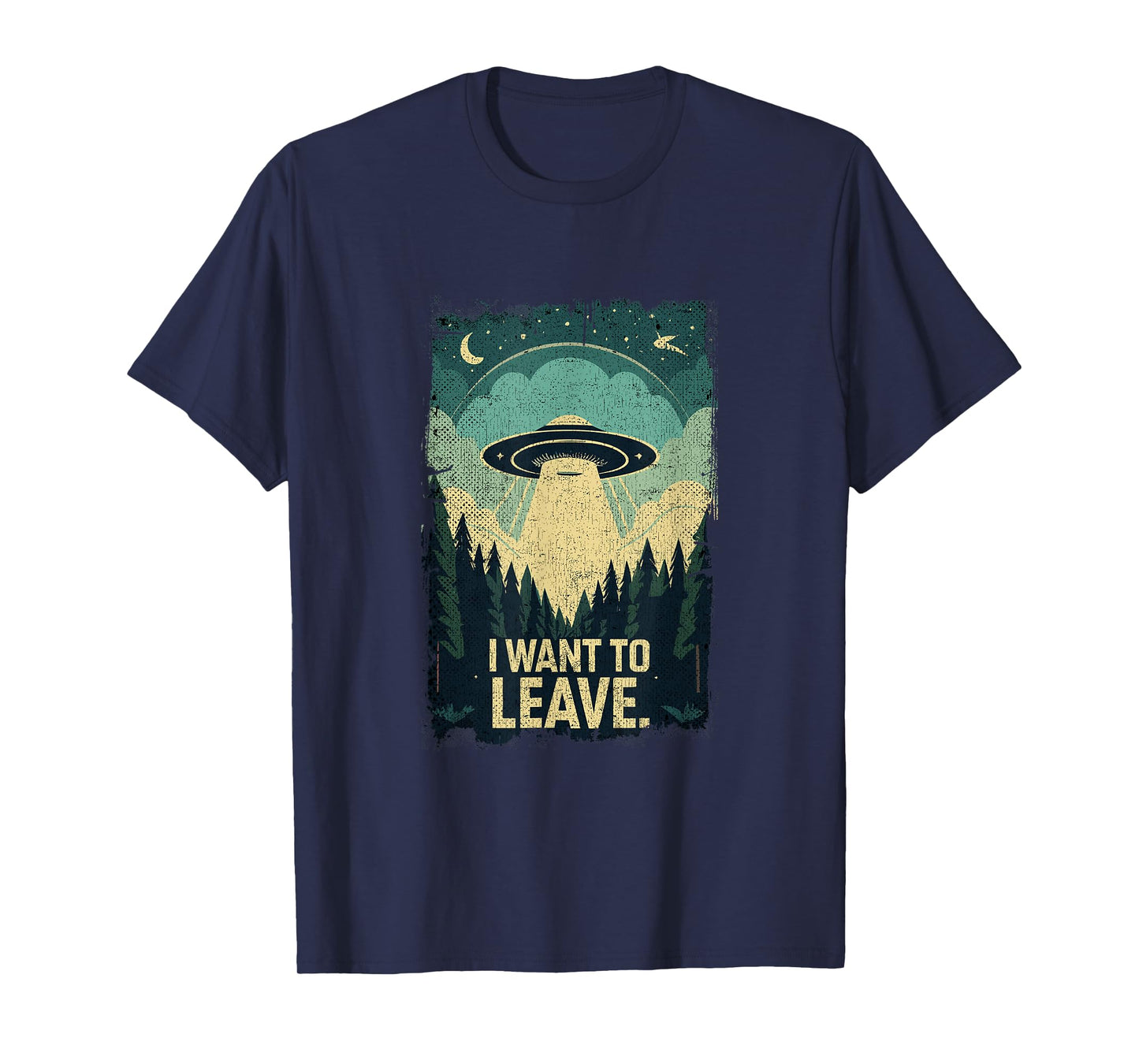 Funny UFO Sci-Fi Gifts For Alien Believers I Want To Leave Science Fiction Extraterrestrial UFO T-Shirt