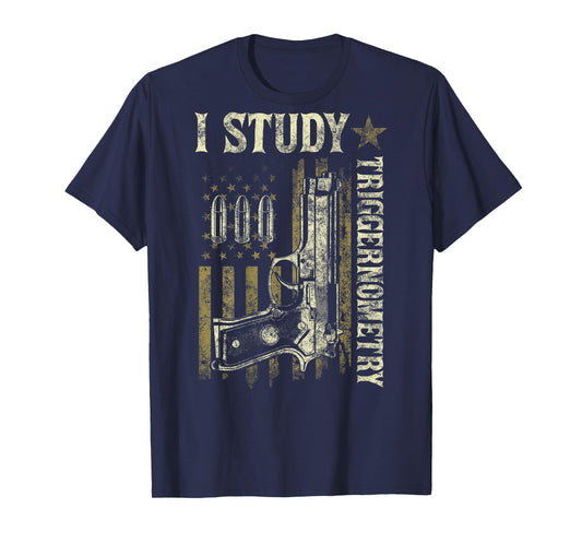 I Study Triggernometry Funny Pro Guns Trigonometry Math Gift T-Shirt
