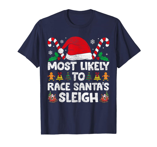Most Likely To Race Santa's Sleigh Christmas Family Matching T-Shirt