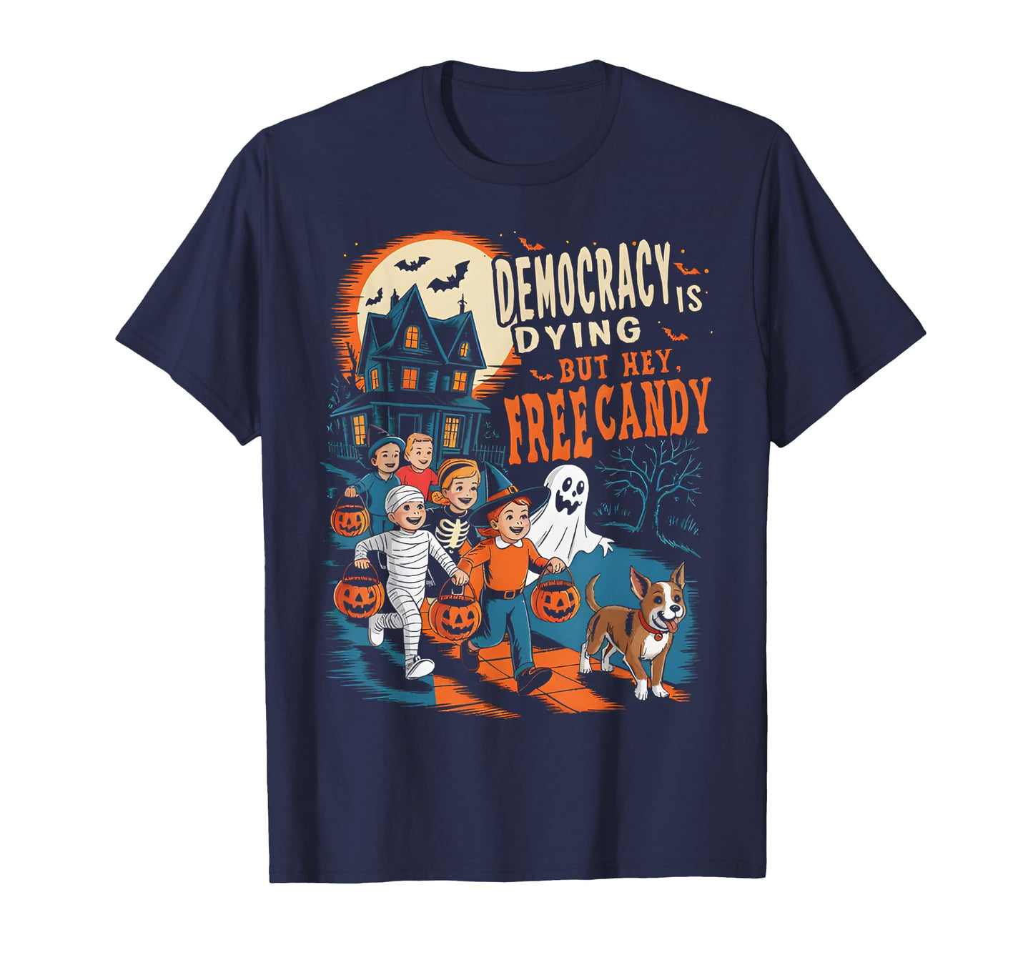Funny Democracy Is Dying, But Hey Free Candy Halloween T-Shirt