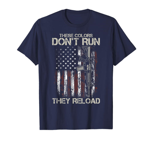 AR-15 Gun American Flag Colors Don't Run They Reload T-Shirt