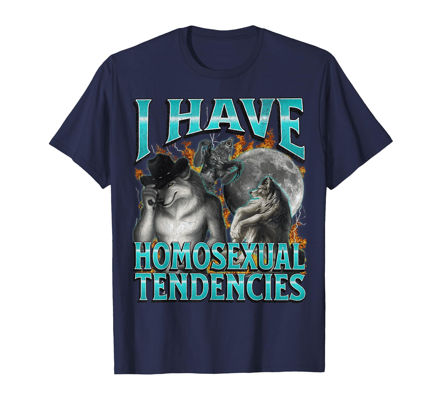 I Have Homosexual Tendencies Gay Funny Werewolf Meme Bootleg T-Shirt