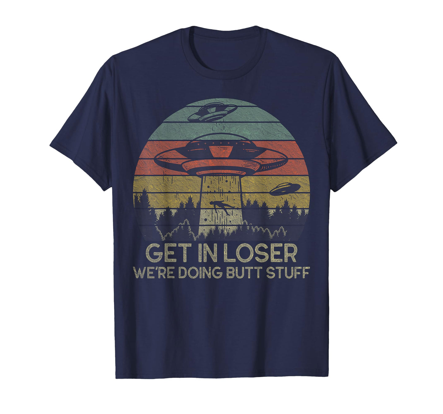 Get In Loser We're Doing Butt Stuff Retro Vintage Sunset T-Shirt