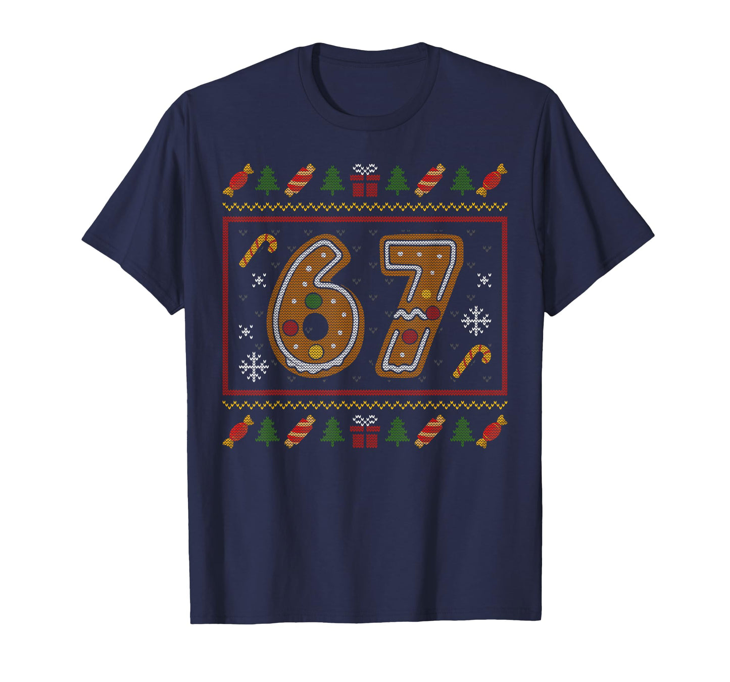 67 Meme Candy Cane Gingerbread Christmas Ugly Sweater Xmas T-Shirt