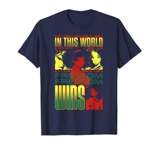 Black Anime Girl, In This World Freedom Wins, Juneteenth T-Shirt