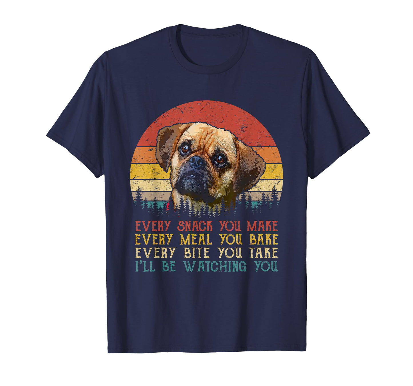 Every Snack You Make Puggle Dog Funny Dog Mom Dog Dad T-Shirt