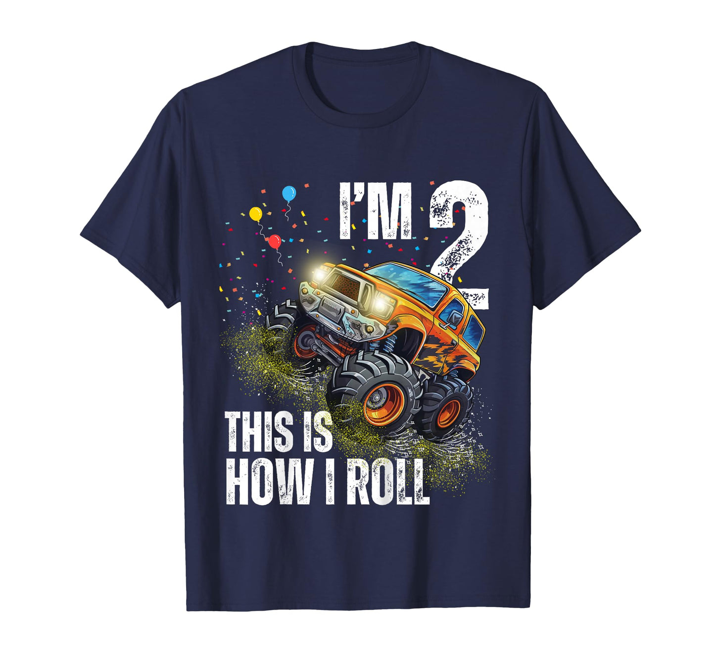 I’m 2 This Is How I Roll Monster Truck Birthday Kid Boy Girl T-Shirt