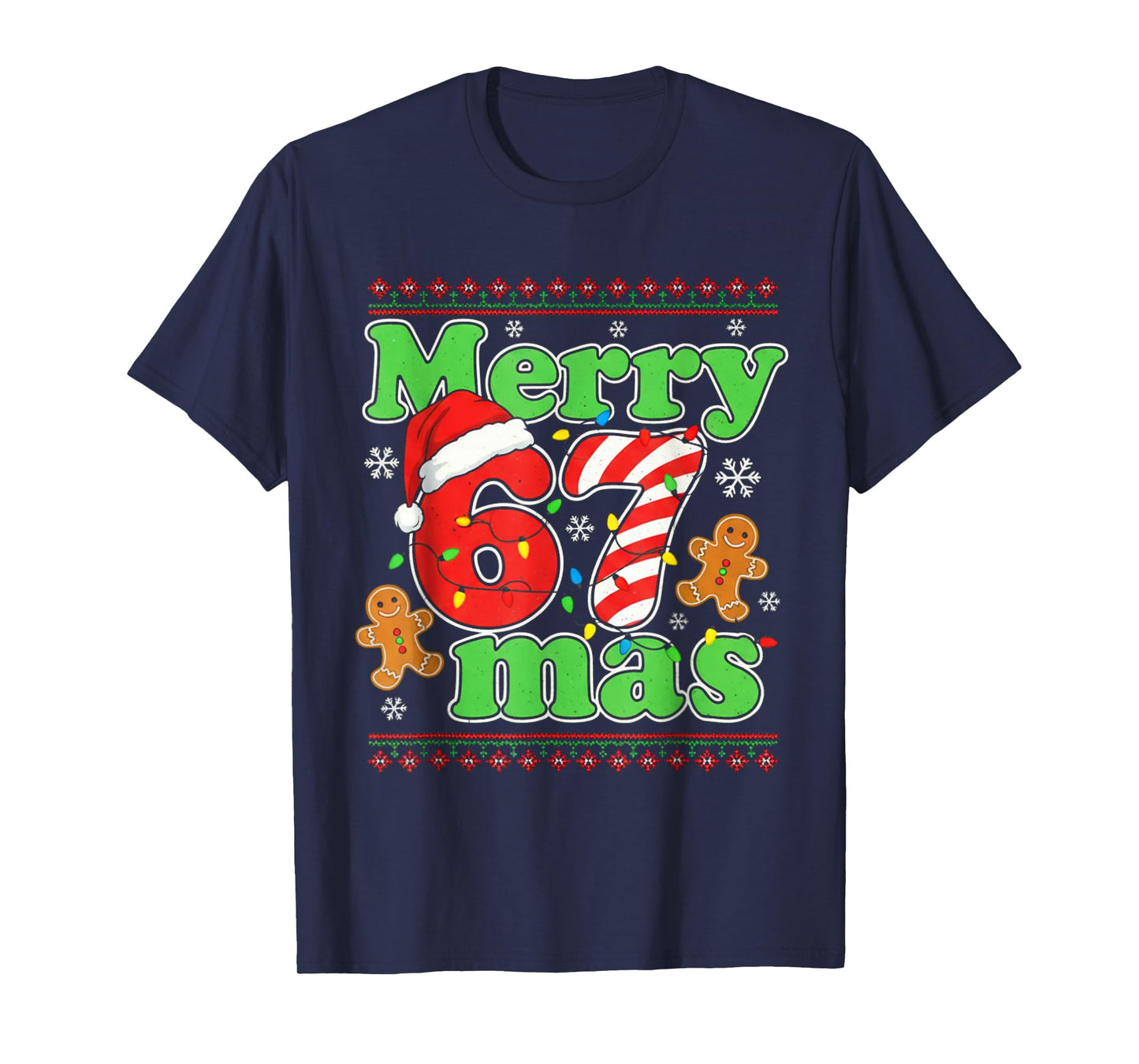 Funny Merry 67 mas Christmas Holiday Women Kids Xmas Ugly T-Shirt