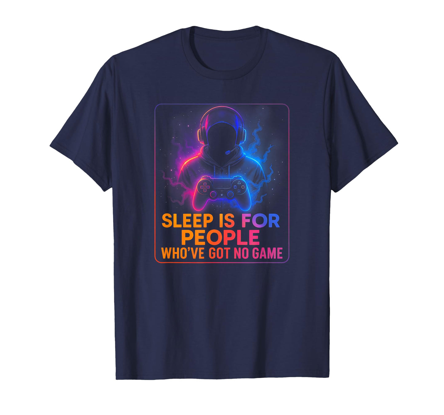 Sleep is for People Who've Got No Game T-Shirt