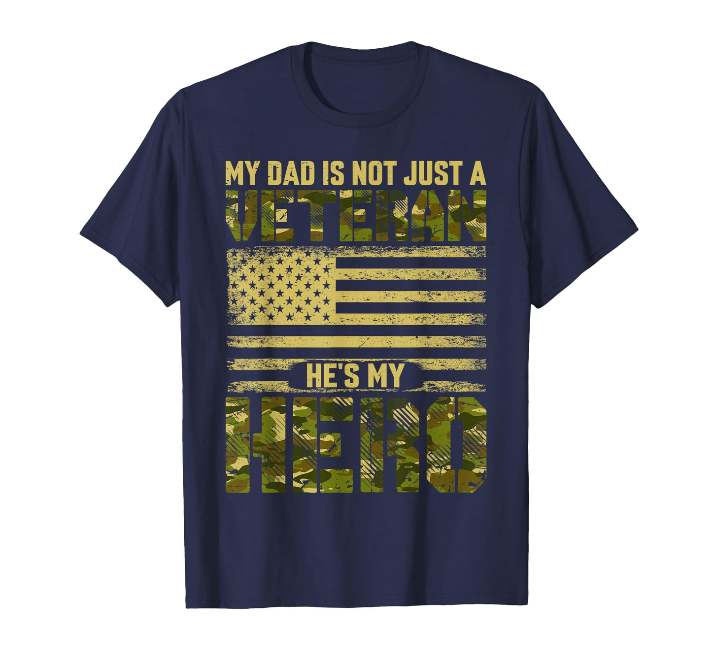 My Dad Is Not Just A Veteran He's My Hero US Army Veteran T-Shirt