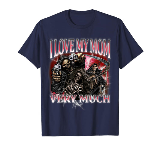 I Love My Mom Very Much Funny Hard Skeleton Meme Bootleg T-Shirt