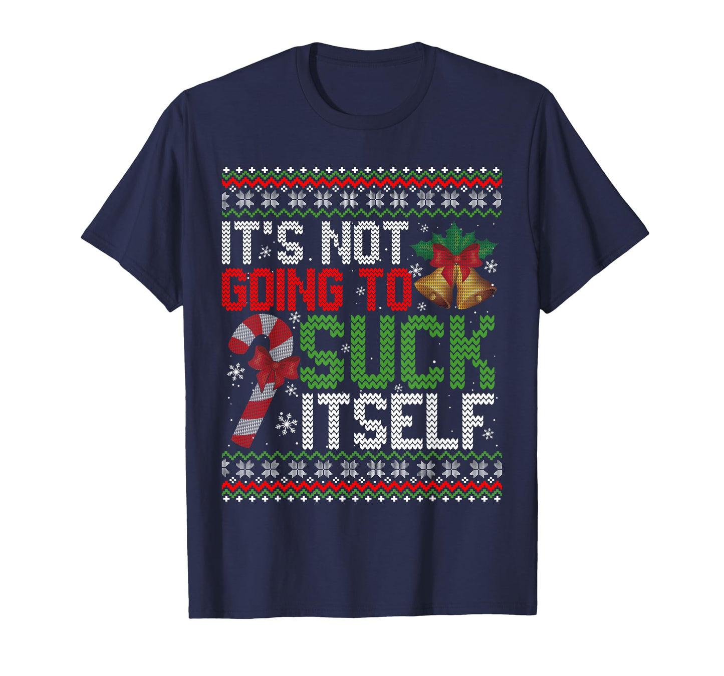 It's Not Going to Suck Itself Funny Couples Christmas T-Shirt