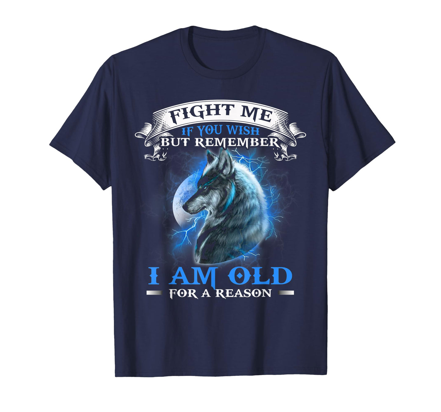 Wolf Fight Me IF You Wish but remember i am old for a reason T-Shirt