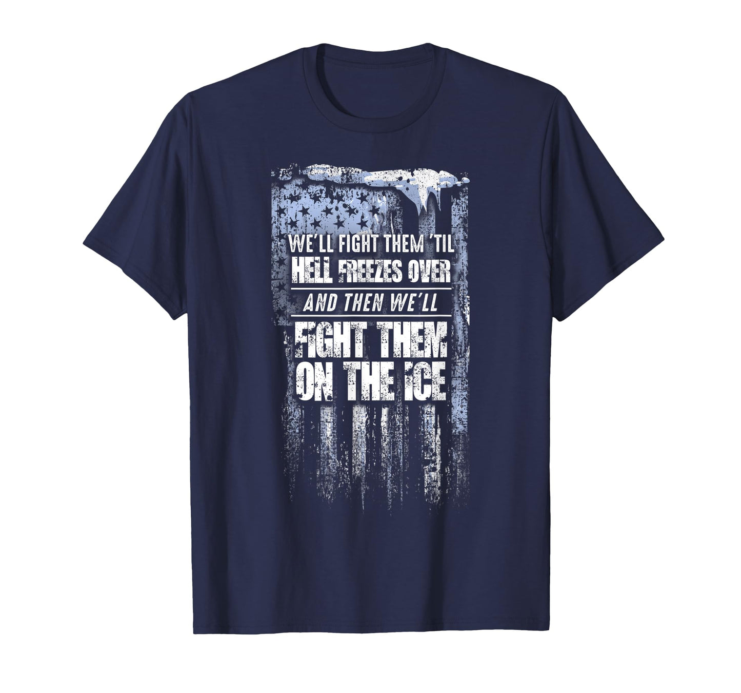 Hell Freezes - Fight Them On The Ice T-Shirt