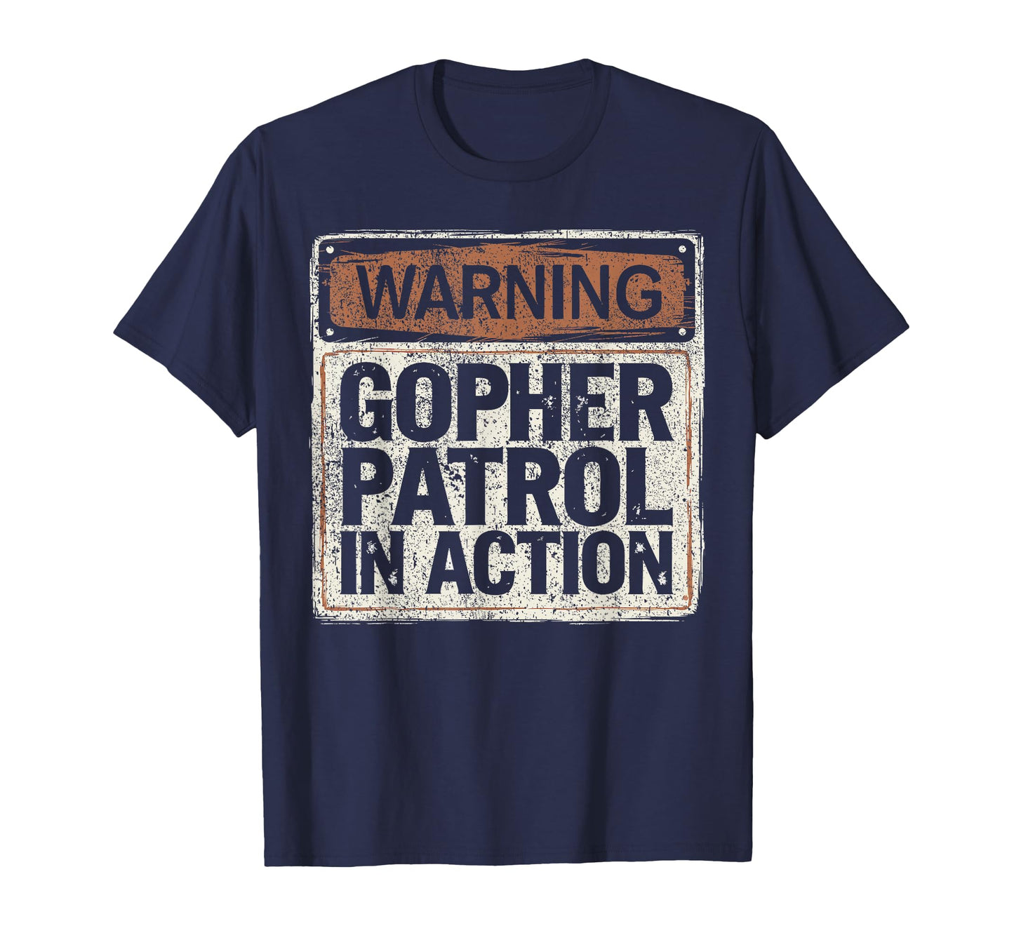 Warning Gopher Patrol In Action I Hunt Gophers T-Shirt