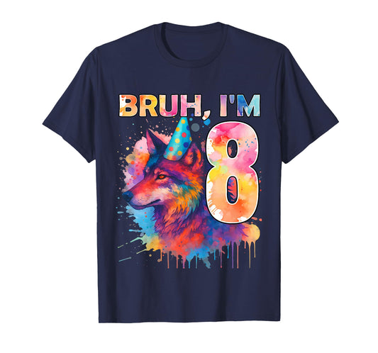 8th Birthday Wolf Themed Birthday Bruh I'm 8 Years Old T-Shirt