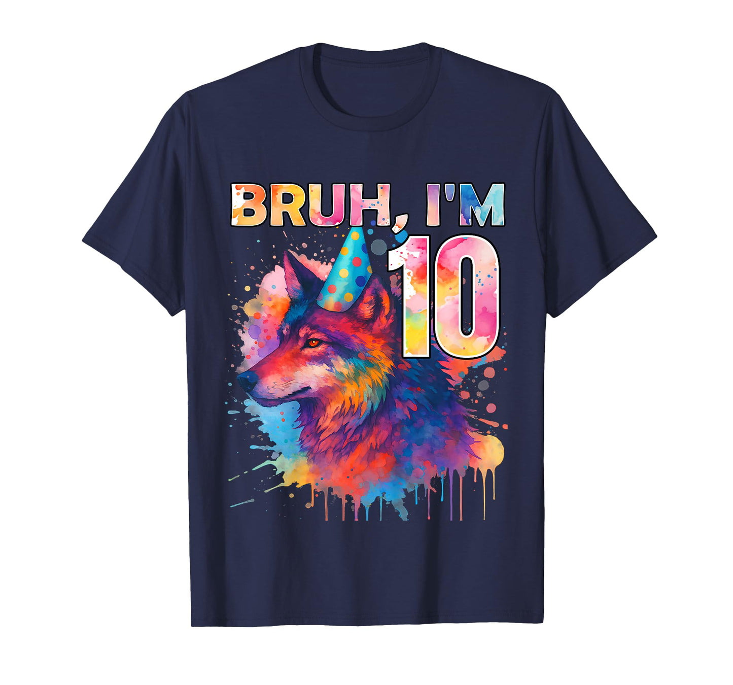 10th Birthday Wolf Themed Birthday Bruh I'm 10 Years Old T-Shirt