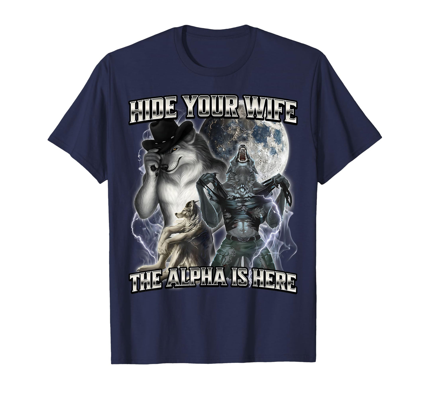 Hide Your Wife The Alpha Is Here T-Shirt