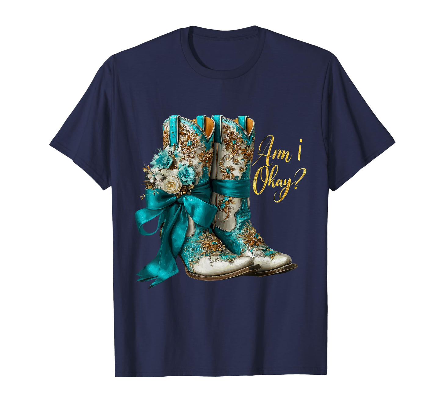 Am I Okay Boot Western Texas Cowgirl Coquette Bow Women Girl T-Shirt