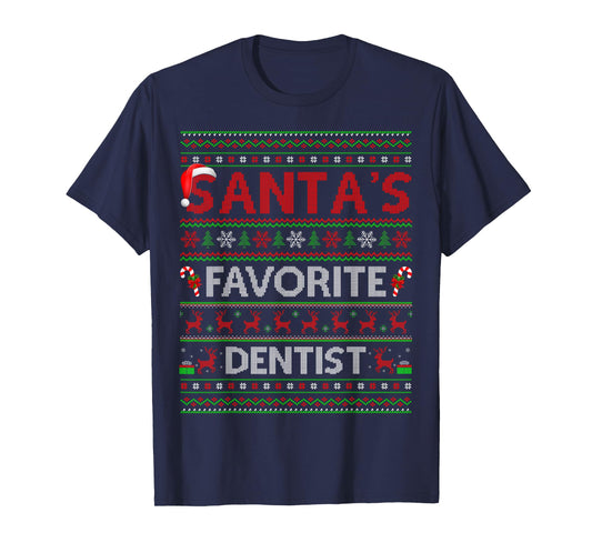 Santa Favorite Dentist Ugly Christmas Sweaters Funny Xmas T-Shirt