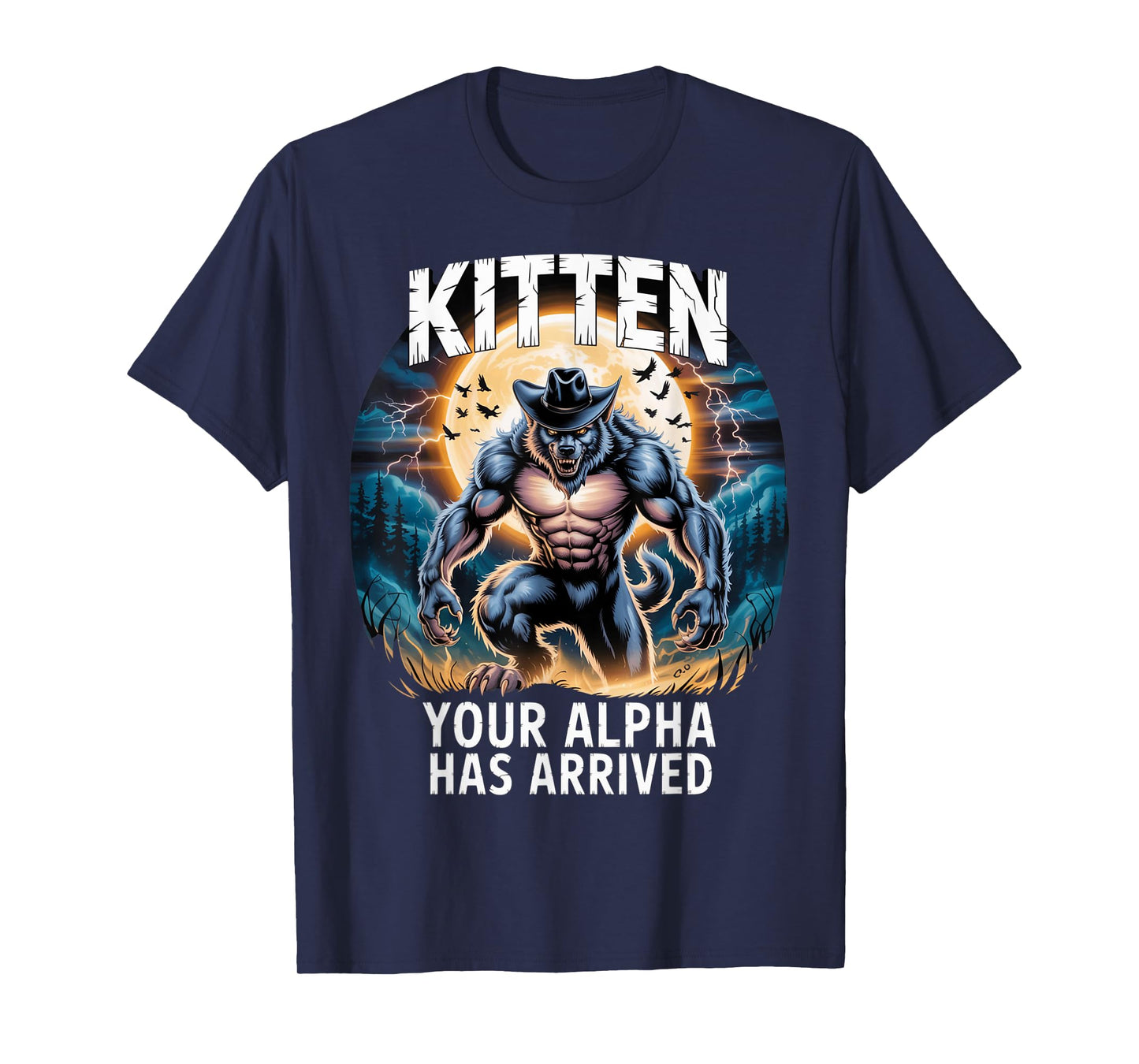 Kitten Your Alpha Has Arrived Daddy's Here Funny Alpha Meme T-Shirt