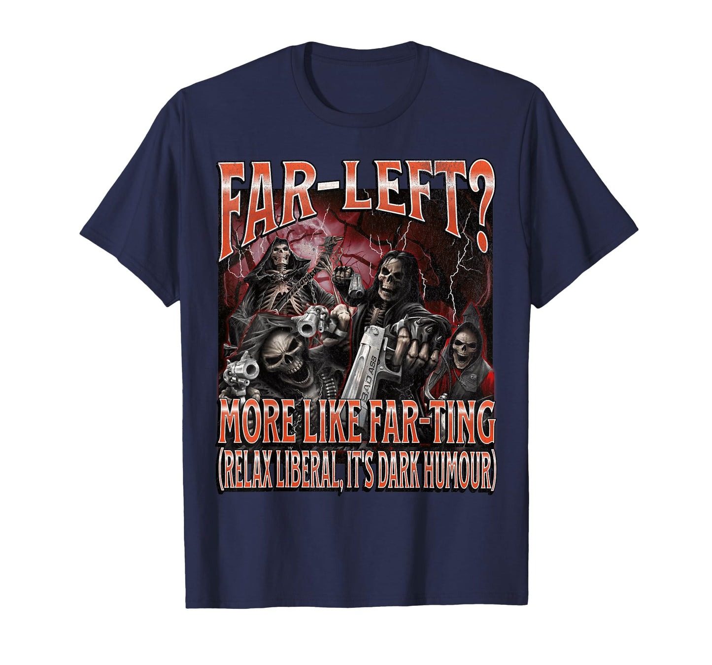 Far Left? More Like Farting Funny Hard Skeleton Meme Bootleg T-Shirt