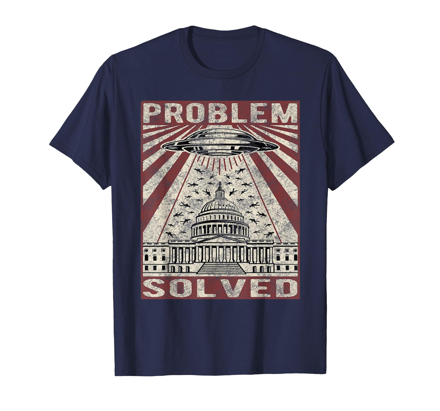 Funny UFO Problem Solved Political Humor Sarcastic T-Shirt