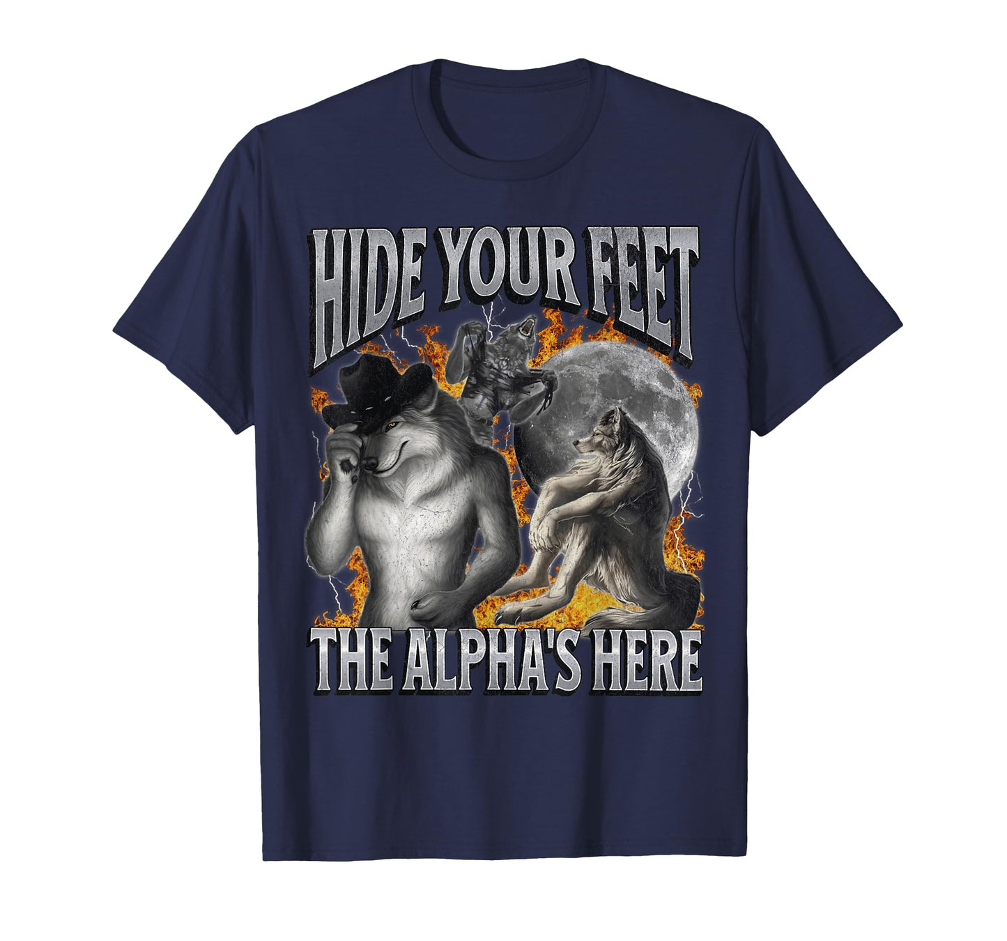 Hide Your Feet The Alpha's Here Funny Werewolf Meme Bootleg T-Shirt