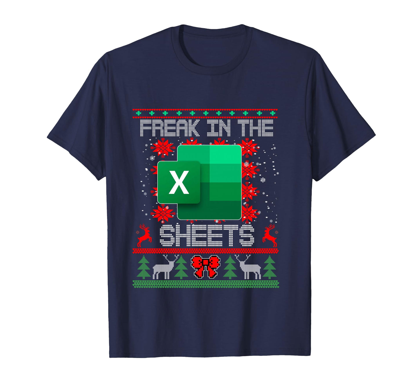 Freak In The Sheets Excel Spreadsheet Ugly Christmas Sweater Long Sleeve T-Shirt