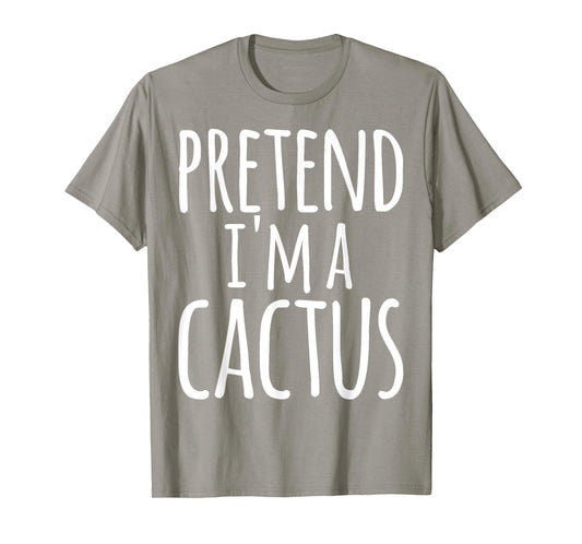 Funny Lazy Easy Halloween PRETEND I'M A CACTUS Costume T-Shirt