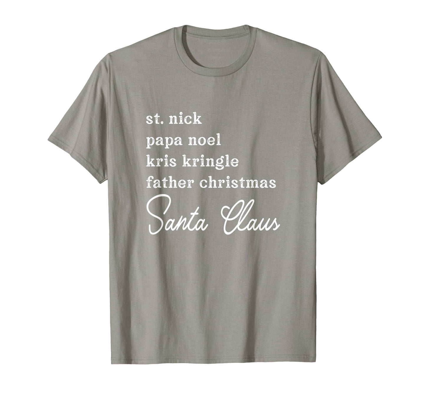 Santa Claus Kris Kringle St. Nick Names Unisex Christmas T-Shirt