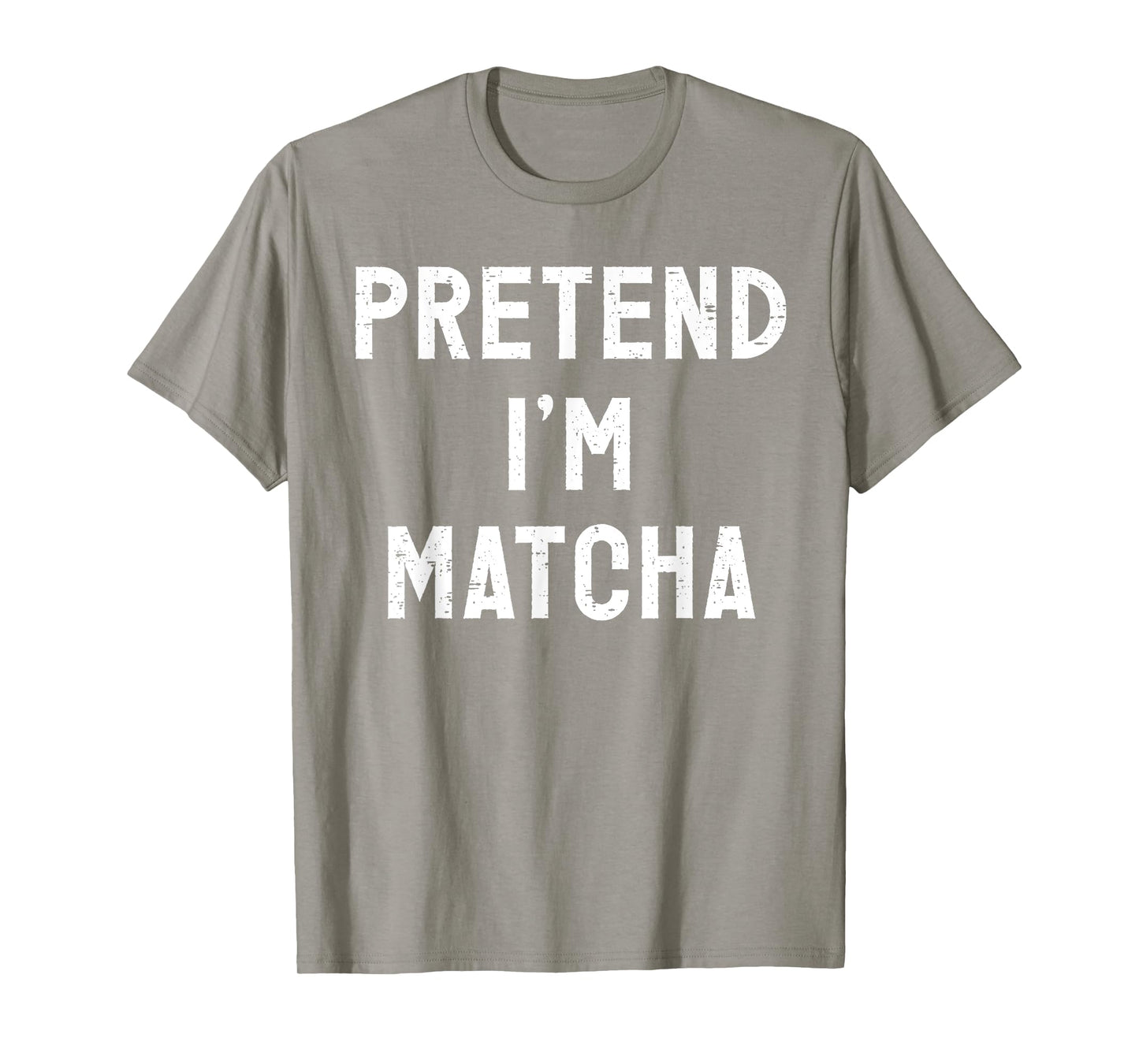 Pretend I'm Matcha Halloween Costume T-Shirt