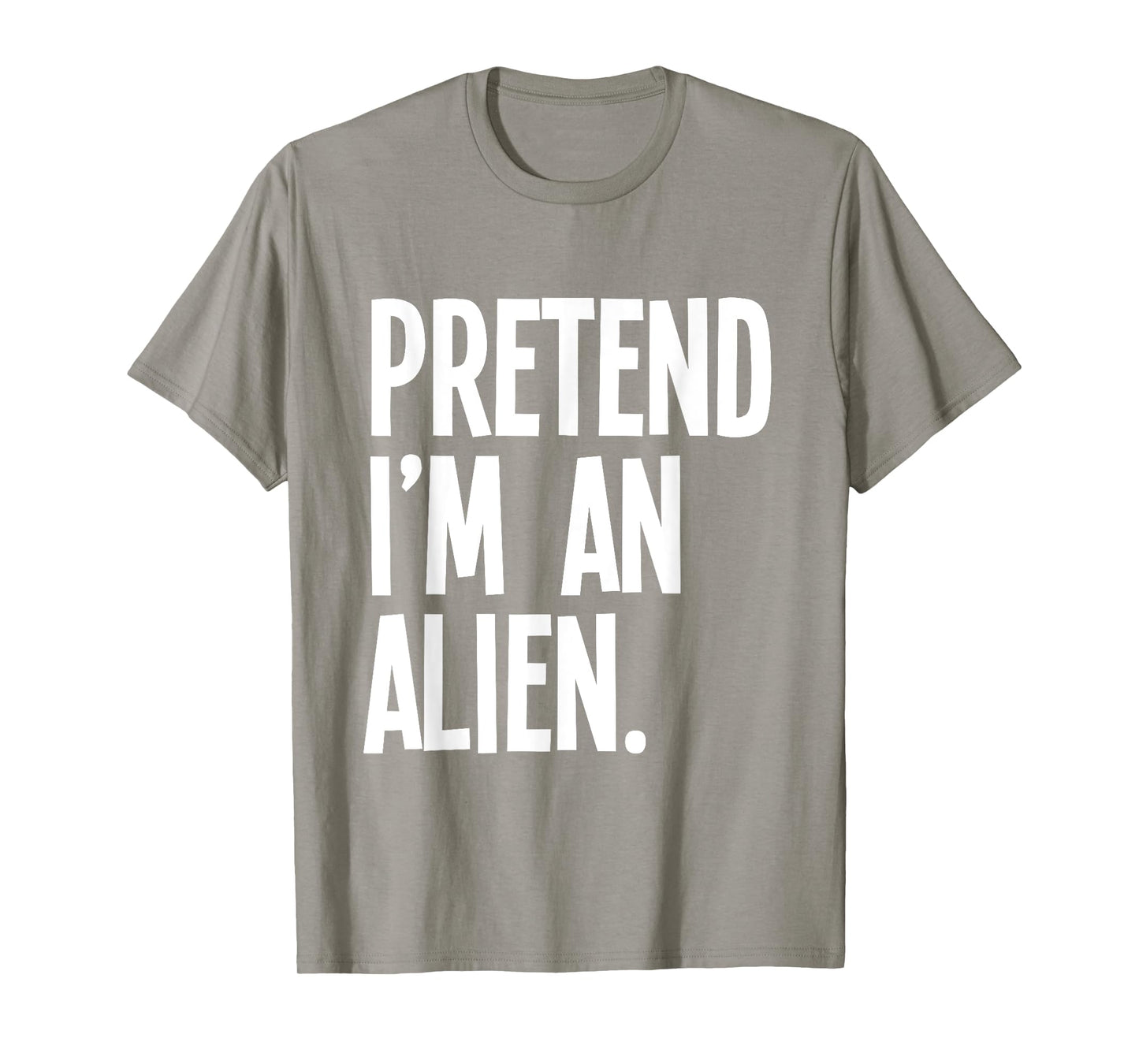 Pretend I'm An Alien Funny Halloween Party Costume T-Shirt