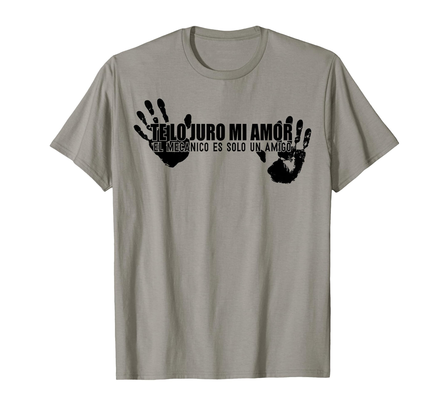 Te lo juro mi amor el mecánico es sólo un amigo. T-Shirt