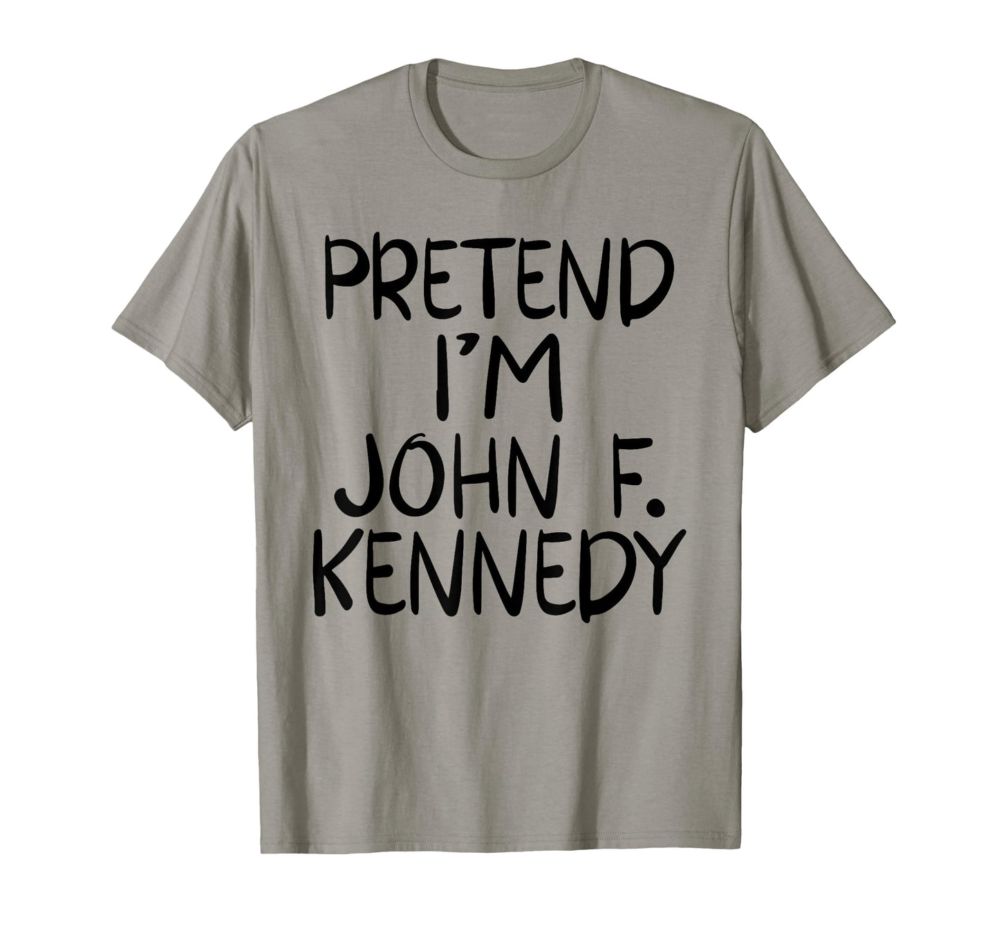 Pretend I'm a John F. Kennedy Costume Family Lazy Halloween T-Shirt
