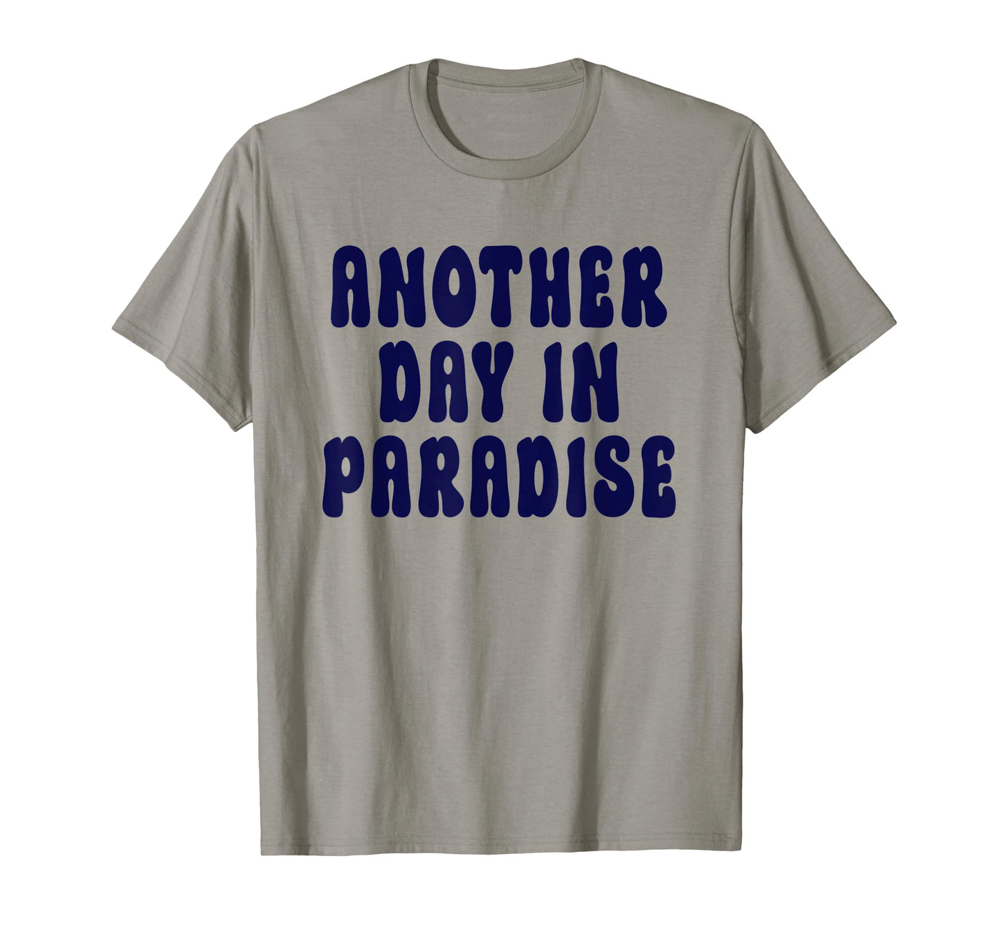 Another Day In Paradise T-Shirt