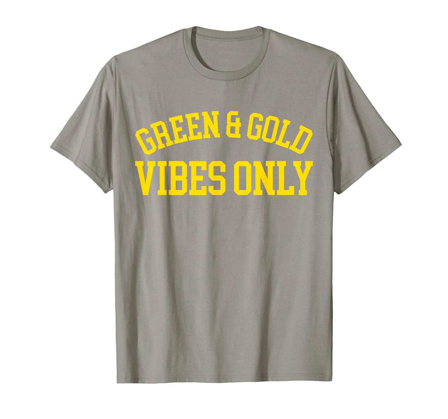 Green And Gold Vibes Only - High School Football T-Shirt