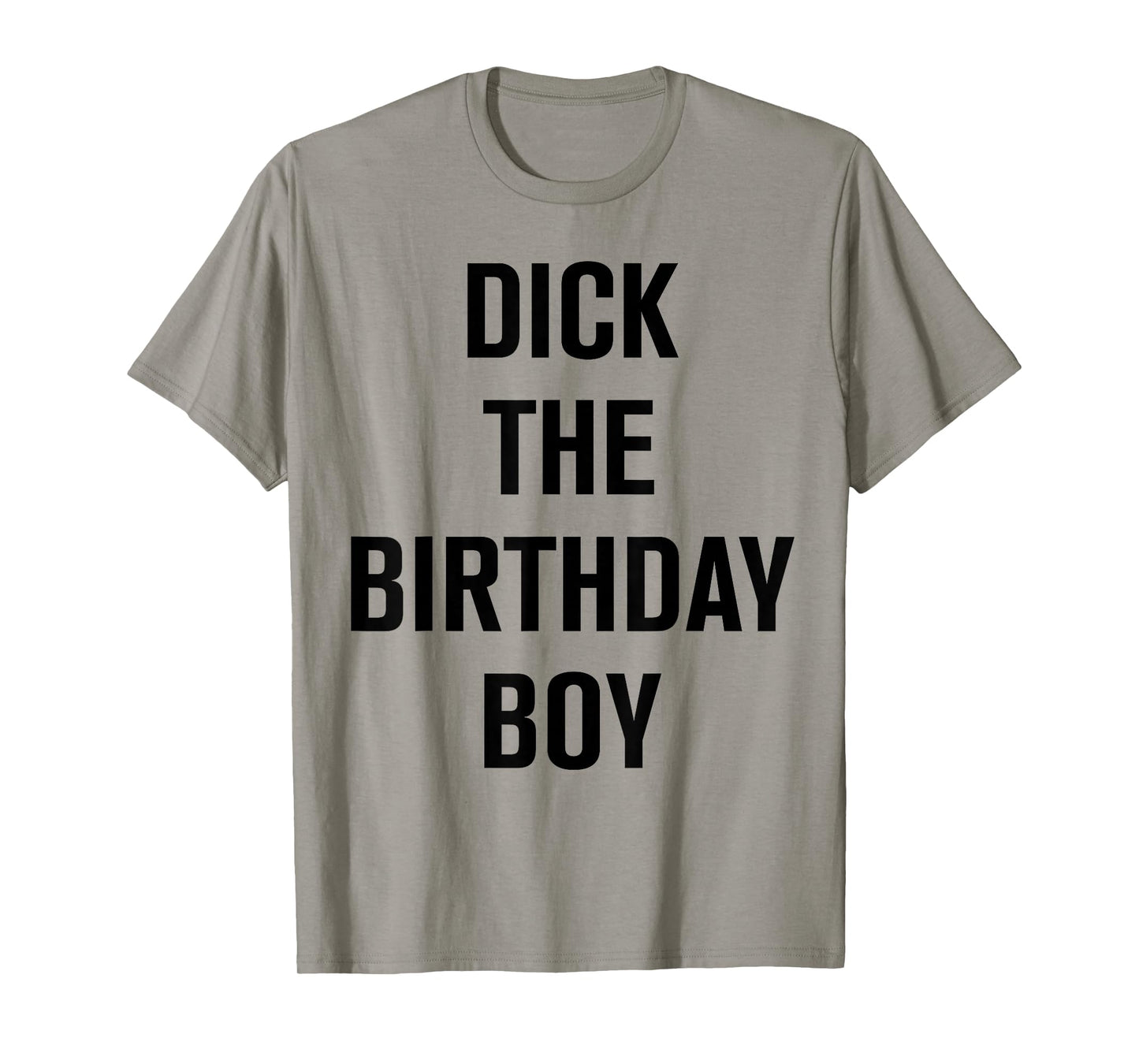 Dick The Birthday Boy - Meme T-Shirt