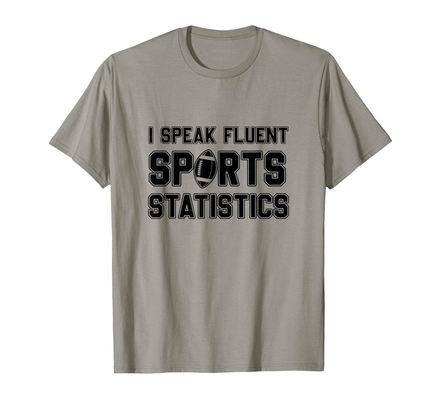 I Speak Fluent Sports Statistics, Foottball Sports Analyst T-Shirt