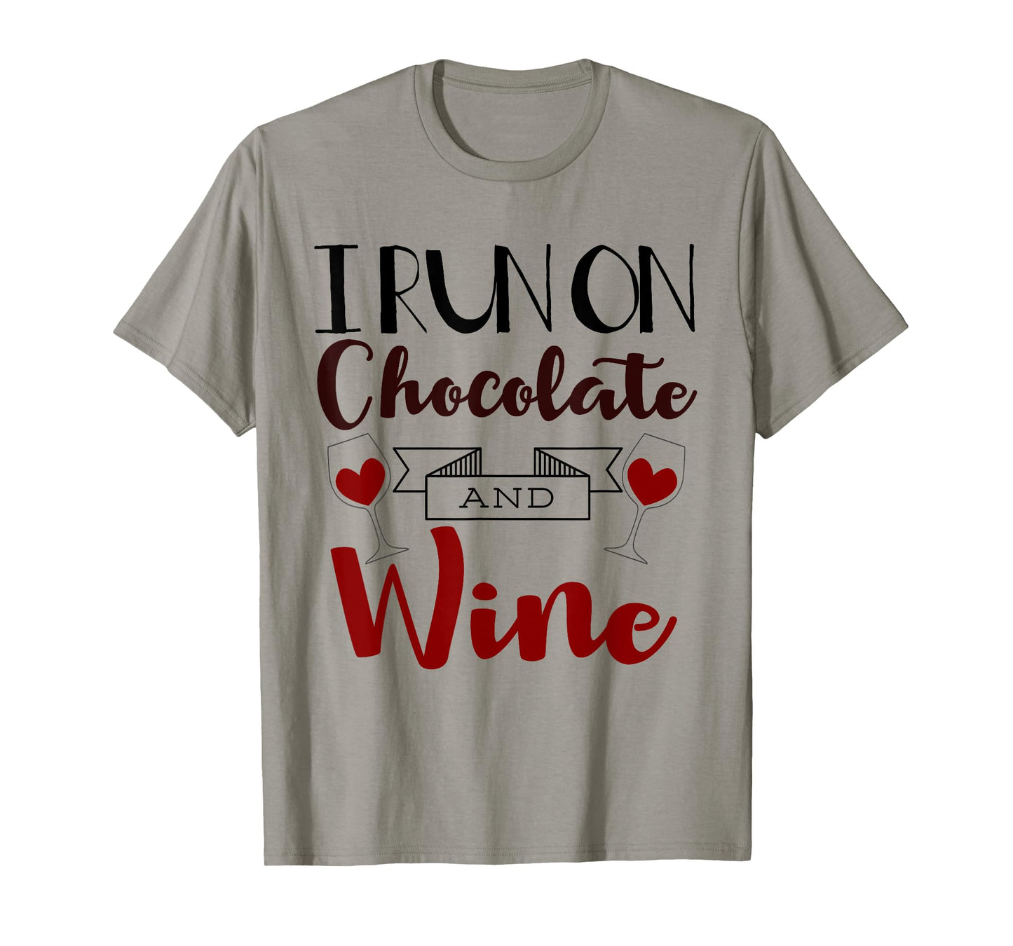 I Run On Chocolate and Wine Funny Gift Chocolate t-shirt T-Shirt
