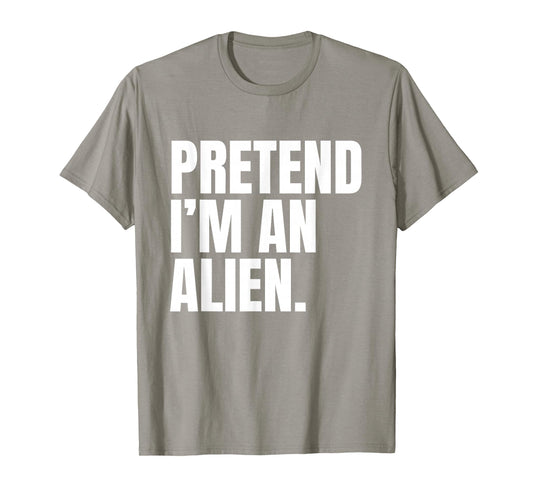 Pretend I’m an Alien Funny Minimalist Halloween Costume T-Shirt