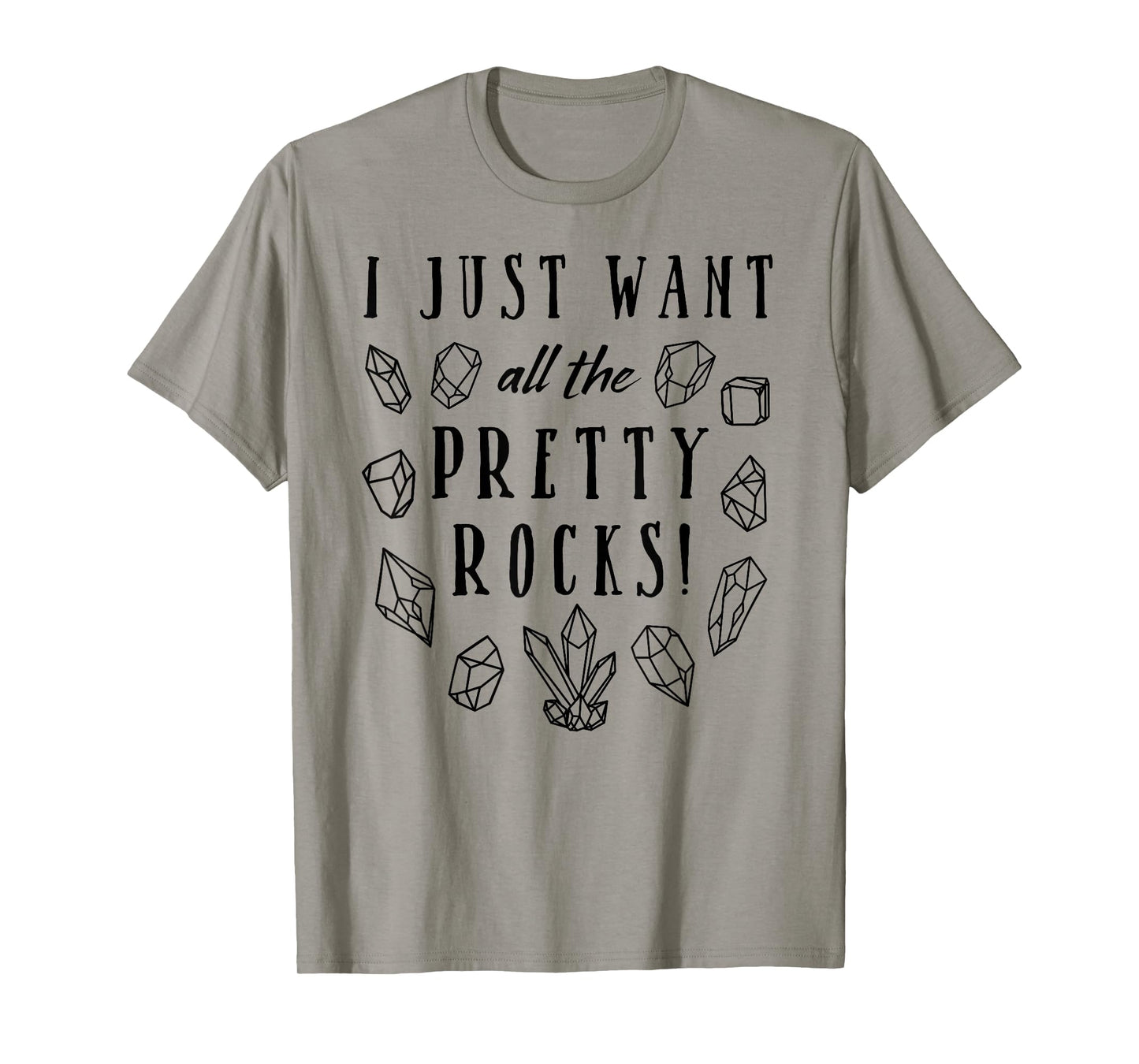 All The Pretty Rocks - Geology and Gem Lovers T-Shirt