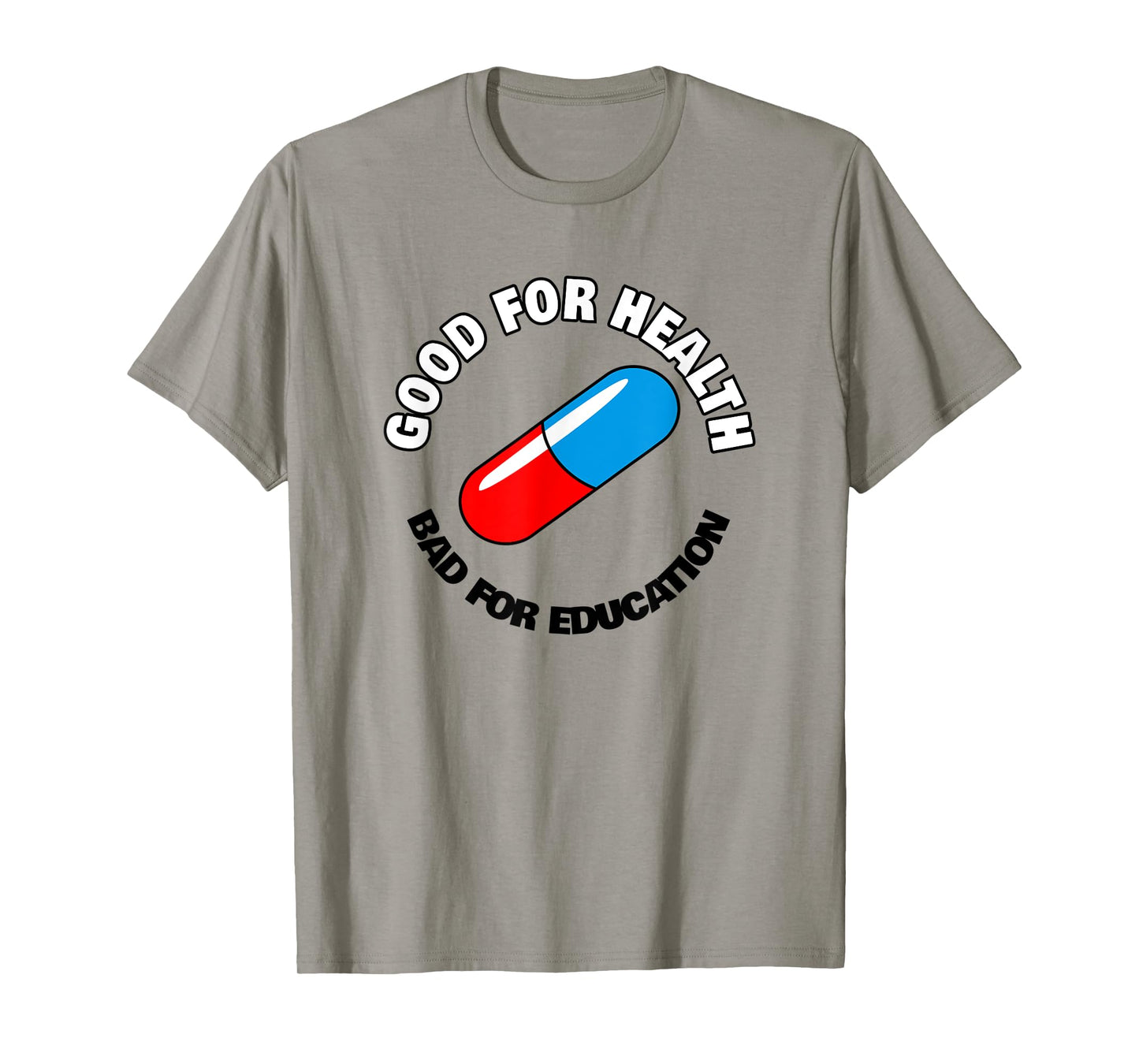 Good for Health, Bad for Education Pill - Anime Manga T-Shirt