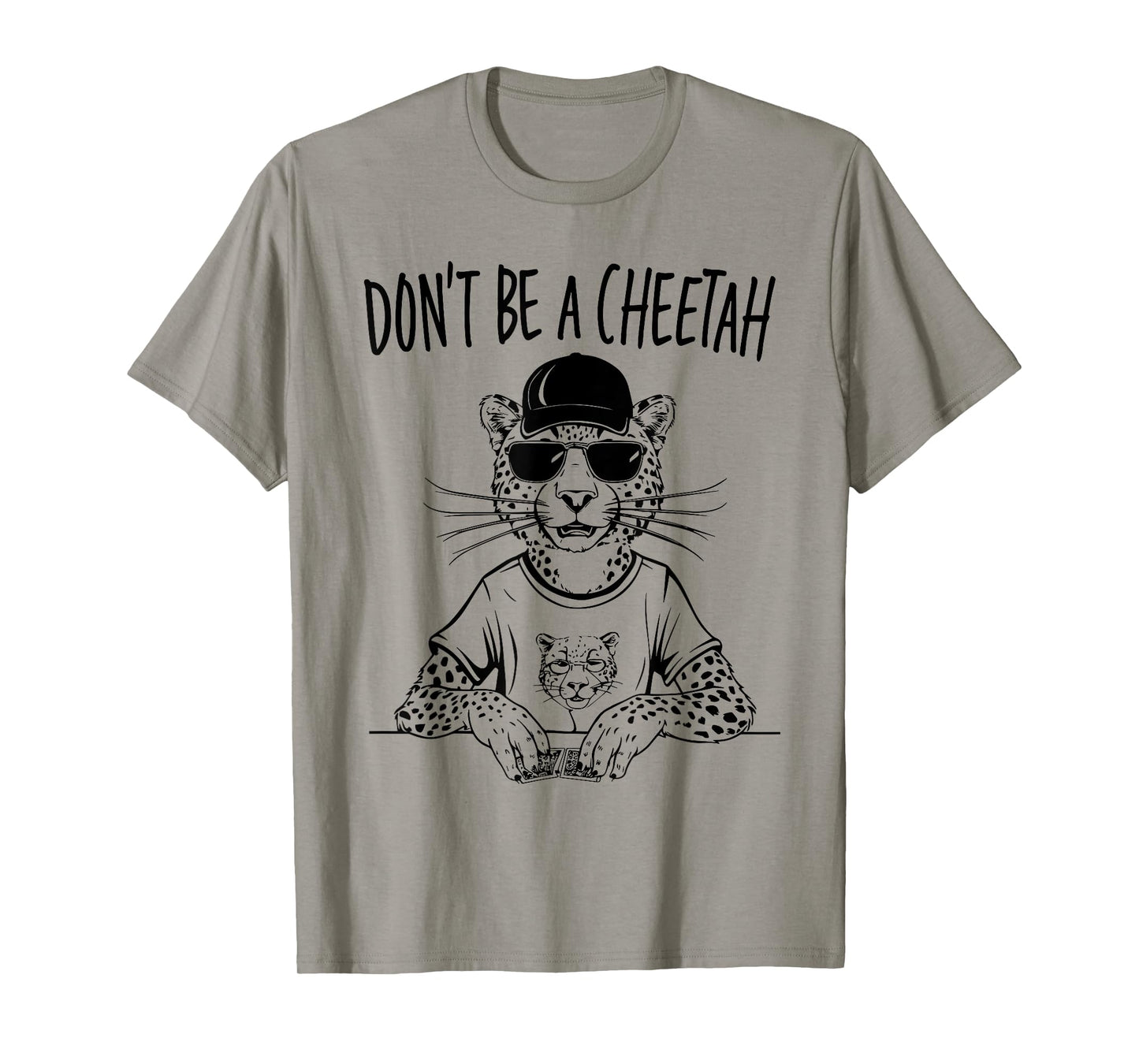 Poker Player Don't Be A Cheetah Funny Casino T-Shirt