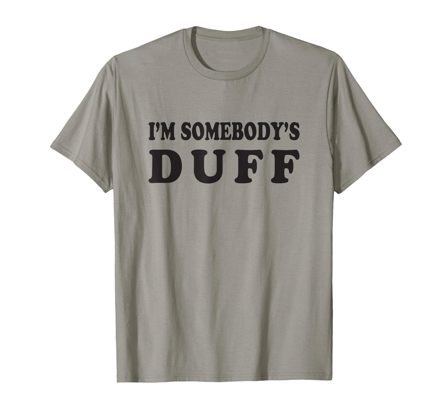 I'm Somebody's Duff T-Shirt
