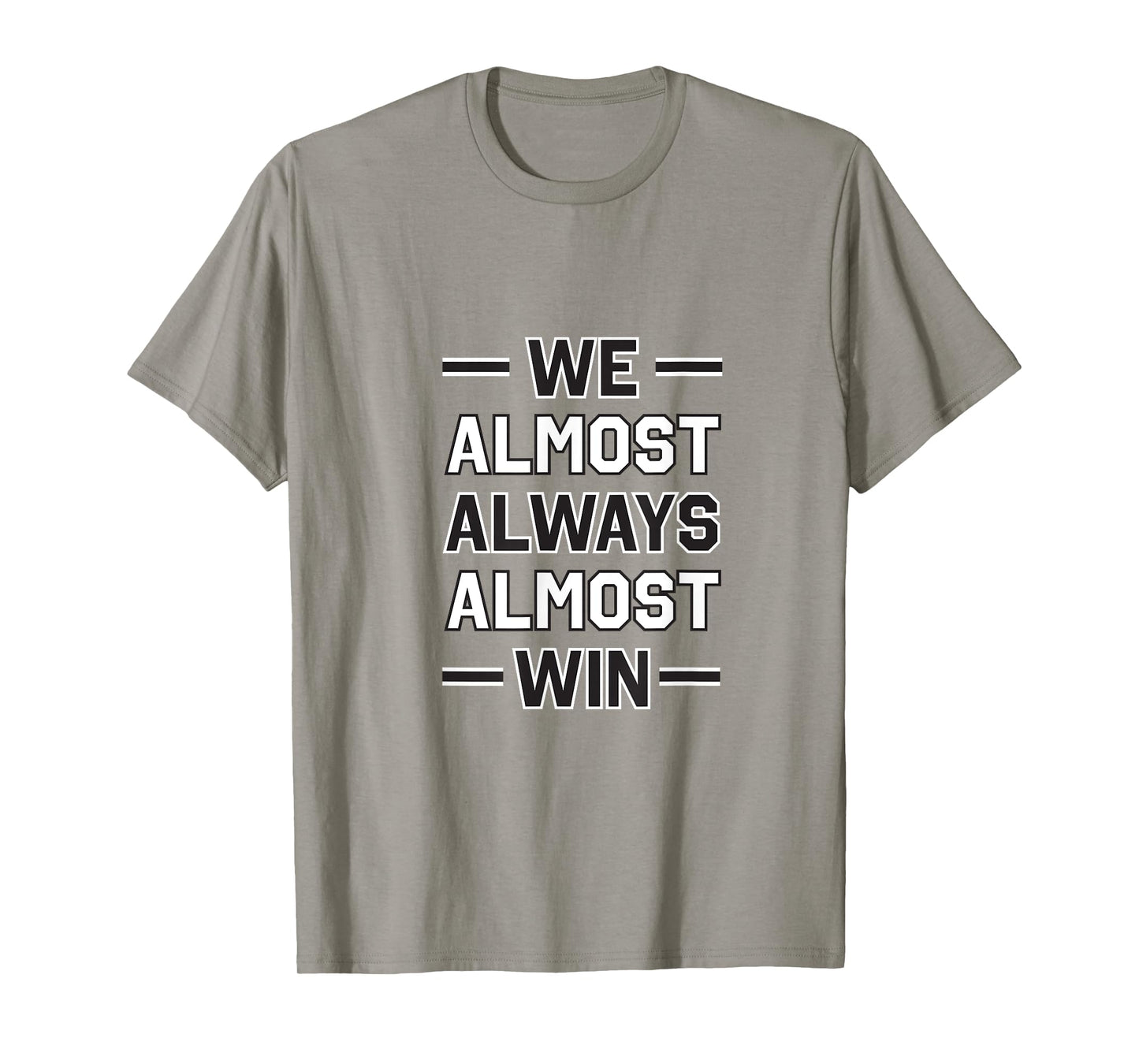 We Almost Always Almost Win - New York Football Design T-Shirt